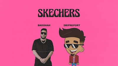 Skechers Song Lyrics - DripReport (feat. Badshah)
