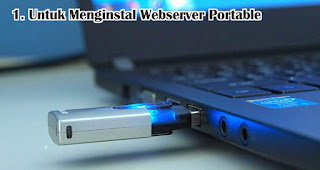 Flashdisk Berfungsi Untuk Menginstal Webserver Portable 