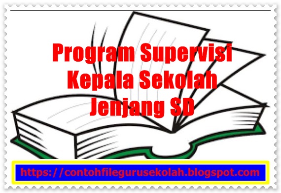Contoh Program Supervisi Kepala Sekolah Untuk Jenjang Sd Data Guru