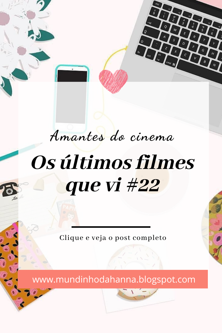 Os últimos filmes que vi #21 Os últimos filmes que vi #21