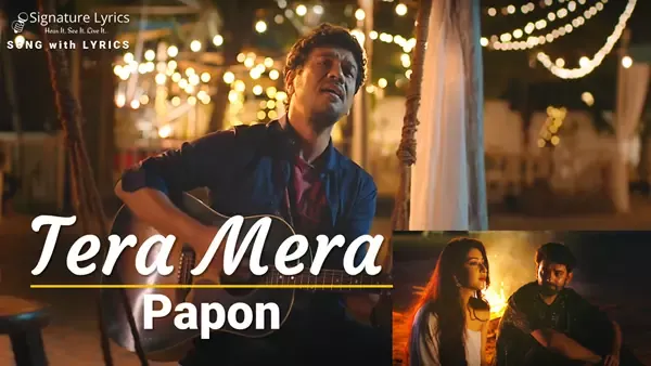 Tera Mera Lyrics - Papon | Feat. Sonarika Bhadoria and Barun Sobti Tera Mera Lyrics - Papon | Feat. Sonarika Bhadoria and Barun Sobti