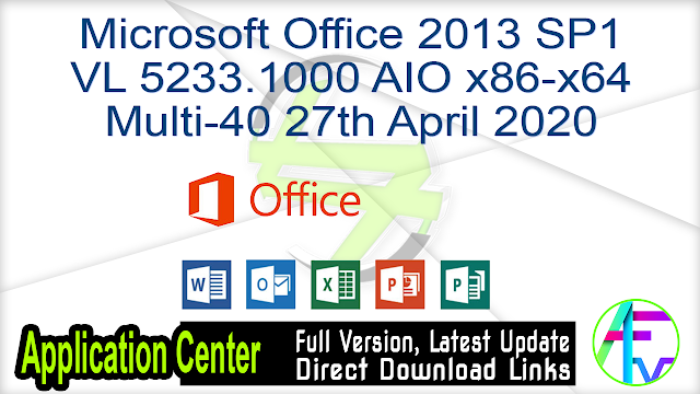 Microsoft Office 2013 SP1 VL 5233.1000 AIO x86-x64 Multi-40 27th April 2020 Microsoft Office 2013 SP1 VL 5233.1000 AIO x86-x64 Multi-40 27th April 2020