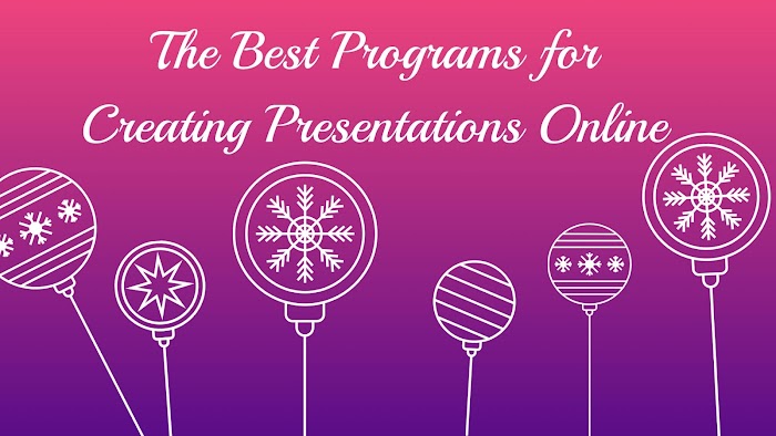 The Best Programs for Creating Presentations Online
