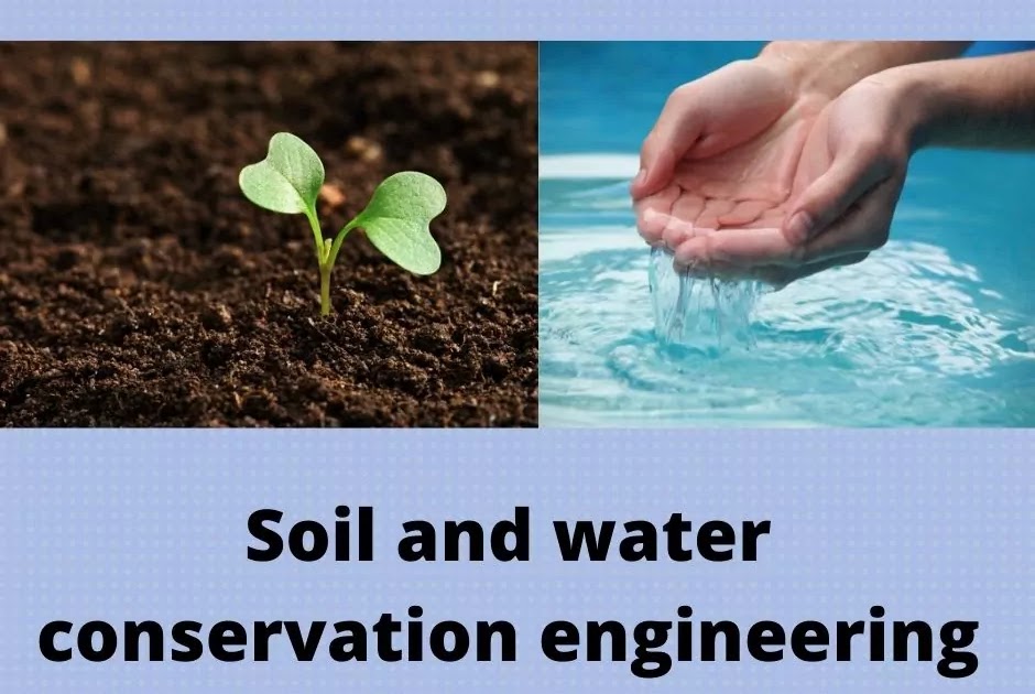 What is soil and water conservation engineering?