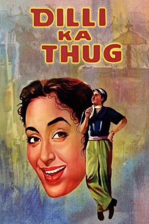 Download Dilli Ka Thug (1958) Hindi Movie 720p DVDRip 1.2GB Download Dilli Ka Thug (1958) Hindi Movie 720p DVDRip 1.2GB