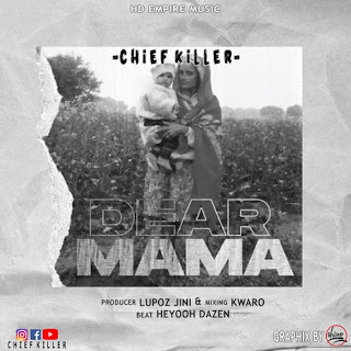 AUDIO | Chief Killer - Dear mama | Listen,Download