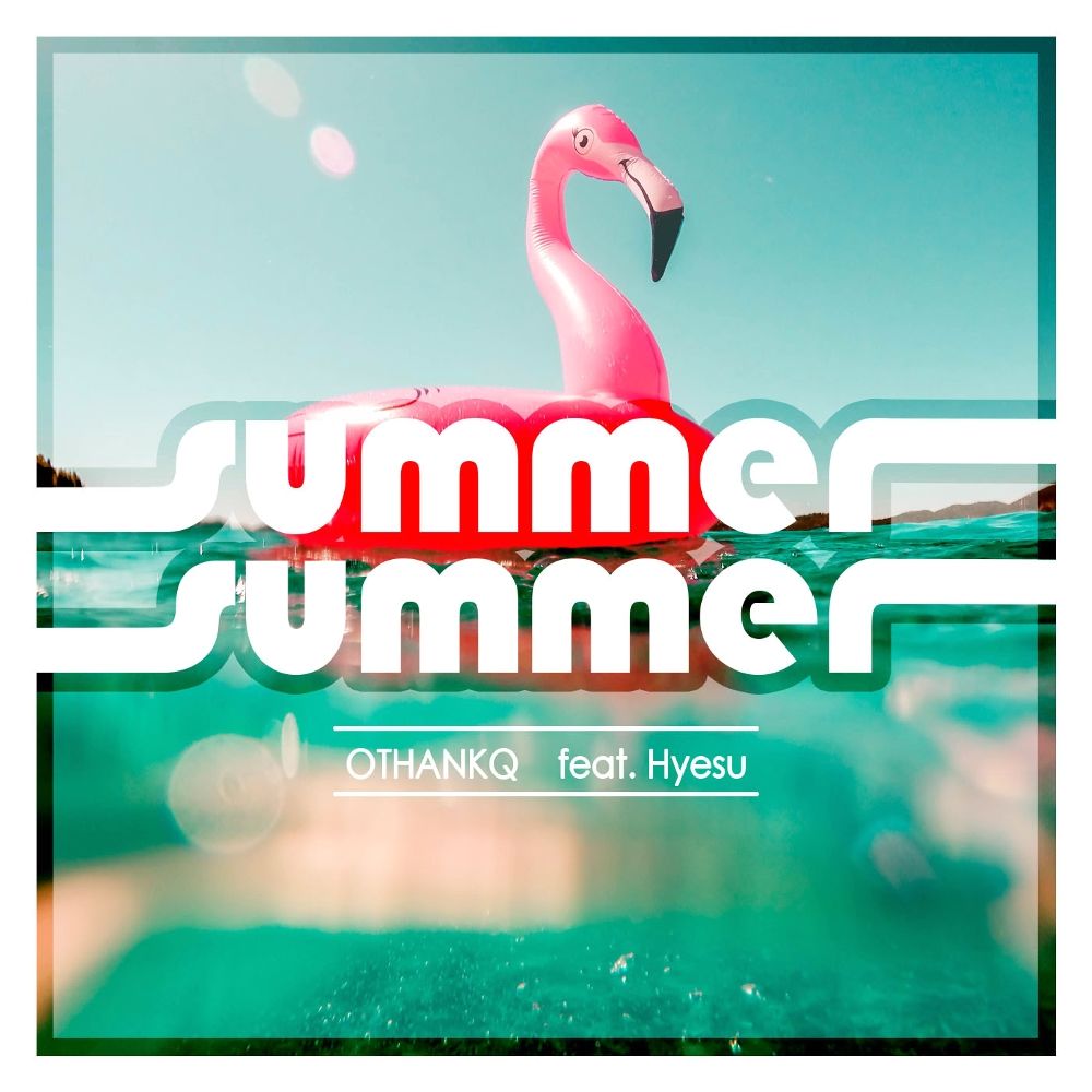 OTHANKQ – Summer Summer – Single