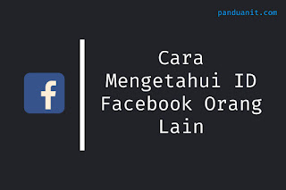 Cara Mengetahui ID Facebook Orang Lain