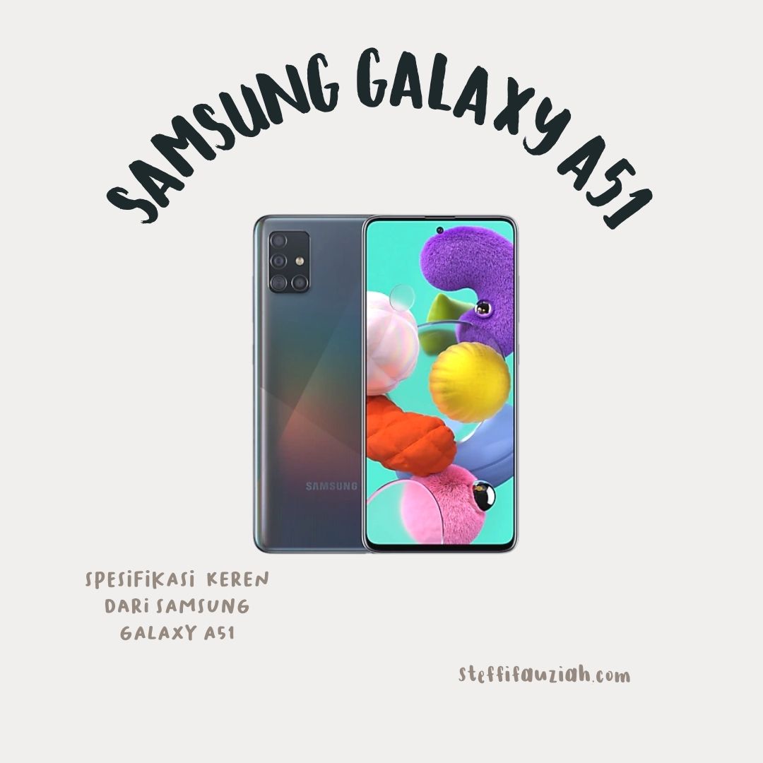 Ini Loh Spesifikasi Keren dari Samsung Galaxy A51