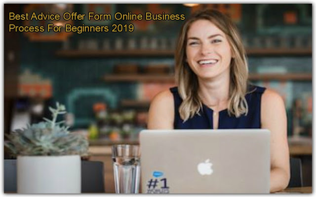 Best Advice Offer Form Online Business Process For Beginners 2019
