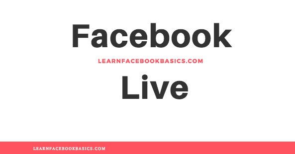 Go Live on Facebook | Step by Step Guide On Facebook Live