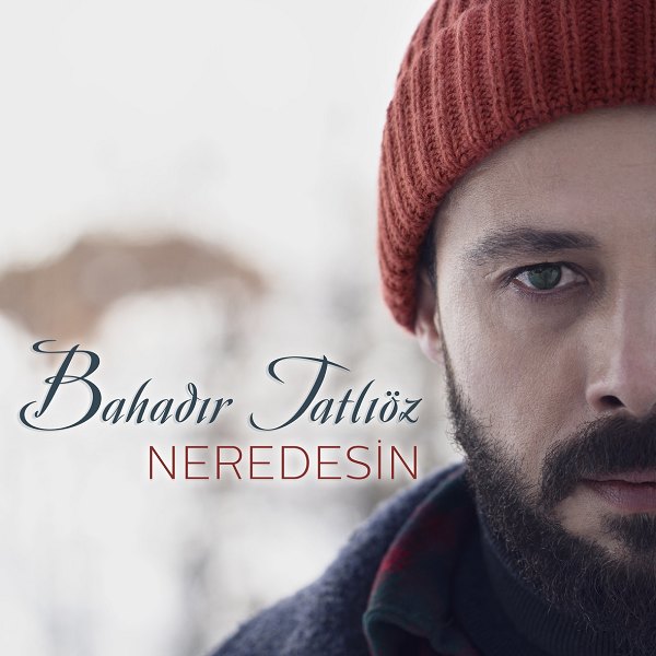 Bahadır Tatlıöz - Neredesin 2020 Single indir