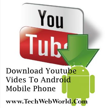 How to Download Youtube Videos On Android | Tech Web World