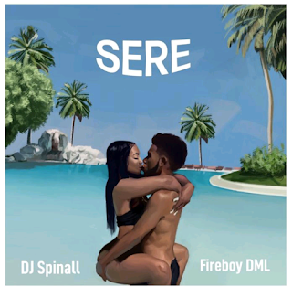 DJ Spinall x Fireboy DML – “Sere” (Prod. Kel P) mp3 Audio music Download IMG