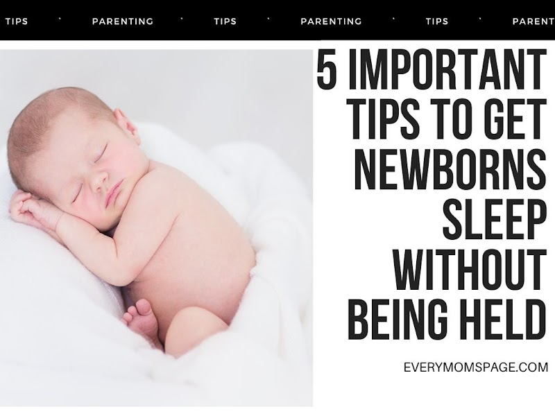 5 Important Tips To Get Newborns Sleep Without Being Held