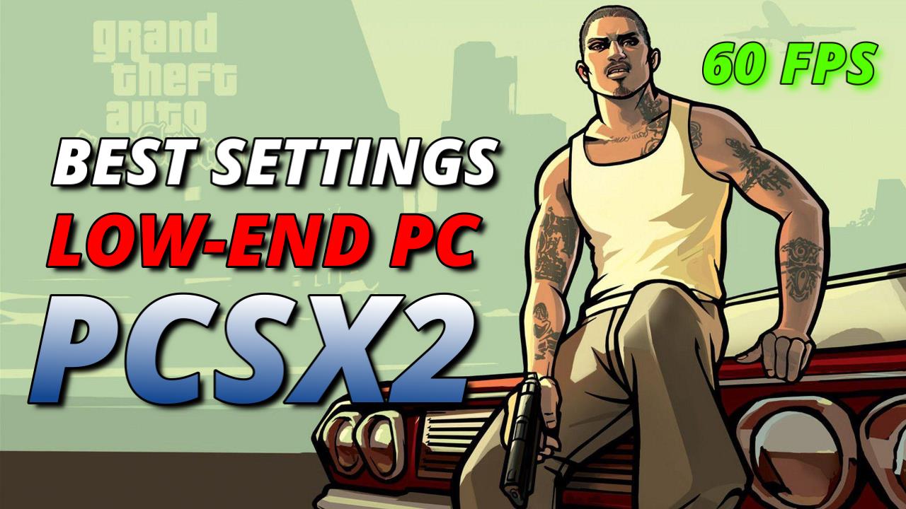 Best Settings for GTA San Andreas PCSX2 (PS2)