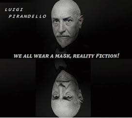 PIRANDELLO: WE ALL WEAR A MASK. REALITY FICTION