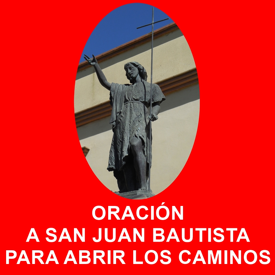Parroquia de San Juan Bautista de Aznalfarache Oración a San Juan Bautista (y III) para abrir