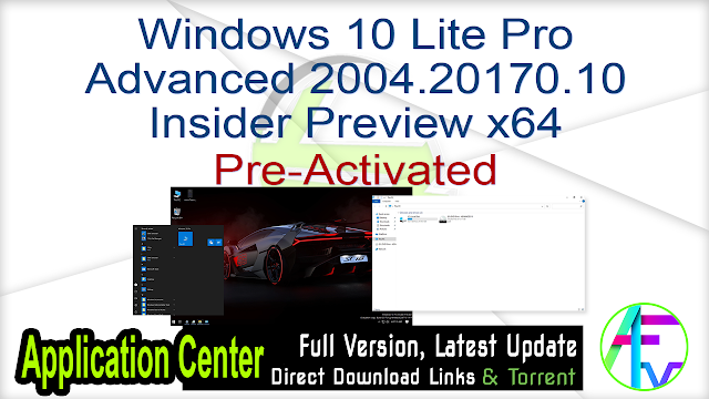 Windows 10 Lite Pro Advanced 2004.20170.10 Insider Preview x64 Pre-Activated