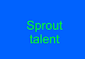 Sprout talent