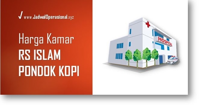 Harga Kamar Rs Islam Pondok Kopi Update Mei 2020 Jadwaloperasional