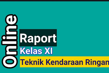 RAPORT ONLINE SEMESTER GASAL KELAS XI TKRO-B TP. 2020/2021, LEBIH DITINGKATKAN LAGI KEAKTIFANNYA!!
