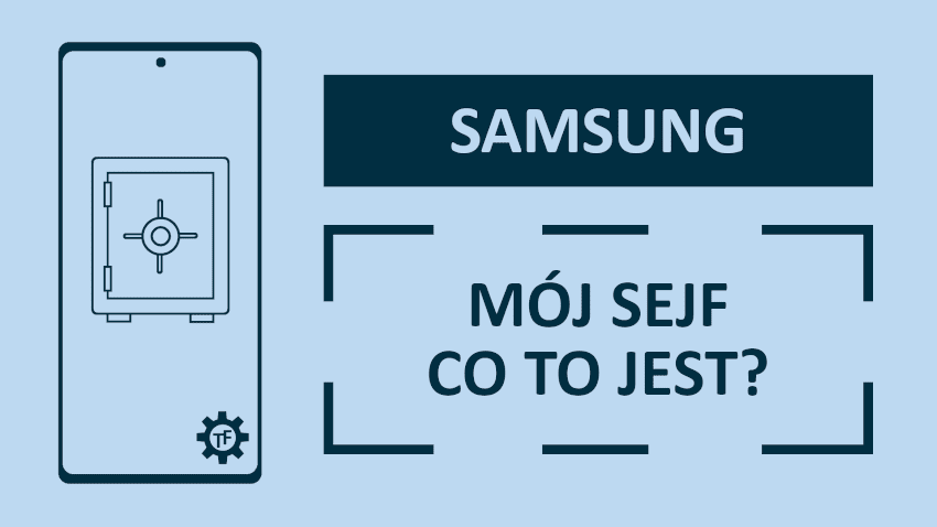 Samsung Mój Sejf Co to jest?