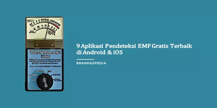 9 Aplikasi Pendeteksi Radiasi Emf Gratis Terbaik Untuk Android Ios Brankaspedia Blog Tutorial Dan Tips 9 Aplikasi Pendeteksi Radiasi Emf Gratis Terbaik Untuk Android Ios Brankaspedia Blog Tutorial Dan Tips