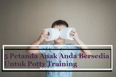 5 Petanda Anak Anda Bersedia Untuk Potty Training