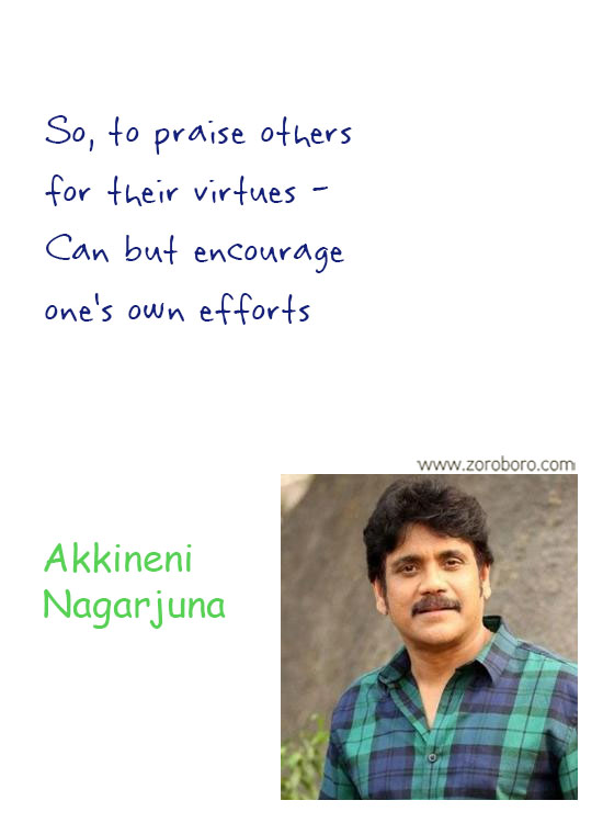 Akkineni Nagarjuna Quotes. Akkineni Nagarjuna Movies Quotes, Akkineni Nagarjuna Inspirational Quotes. Akkineni Nagarjuna Thoughts