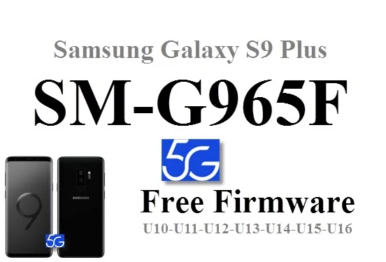 Samsung Galaxy S9 Plus SM-G965F imei with root روم-فلاشة  firmware GF