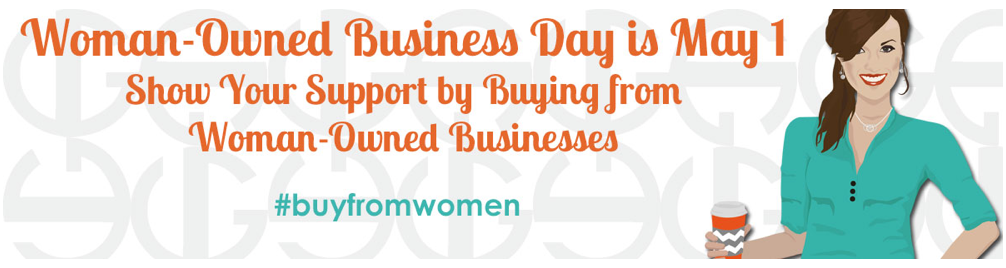 Woman Owned Business Day - May 1