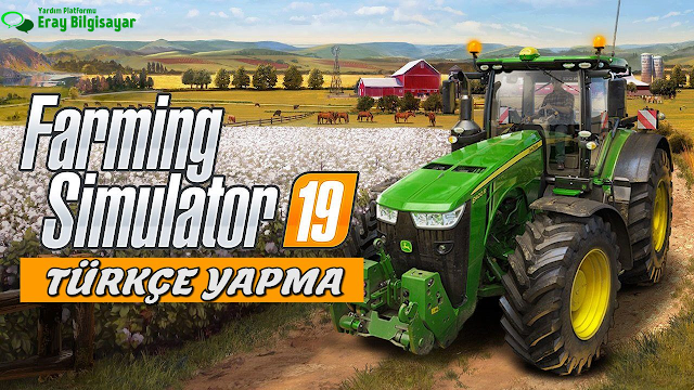 Farming Simulator 19 Türkçe Yapma