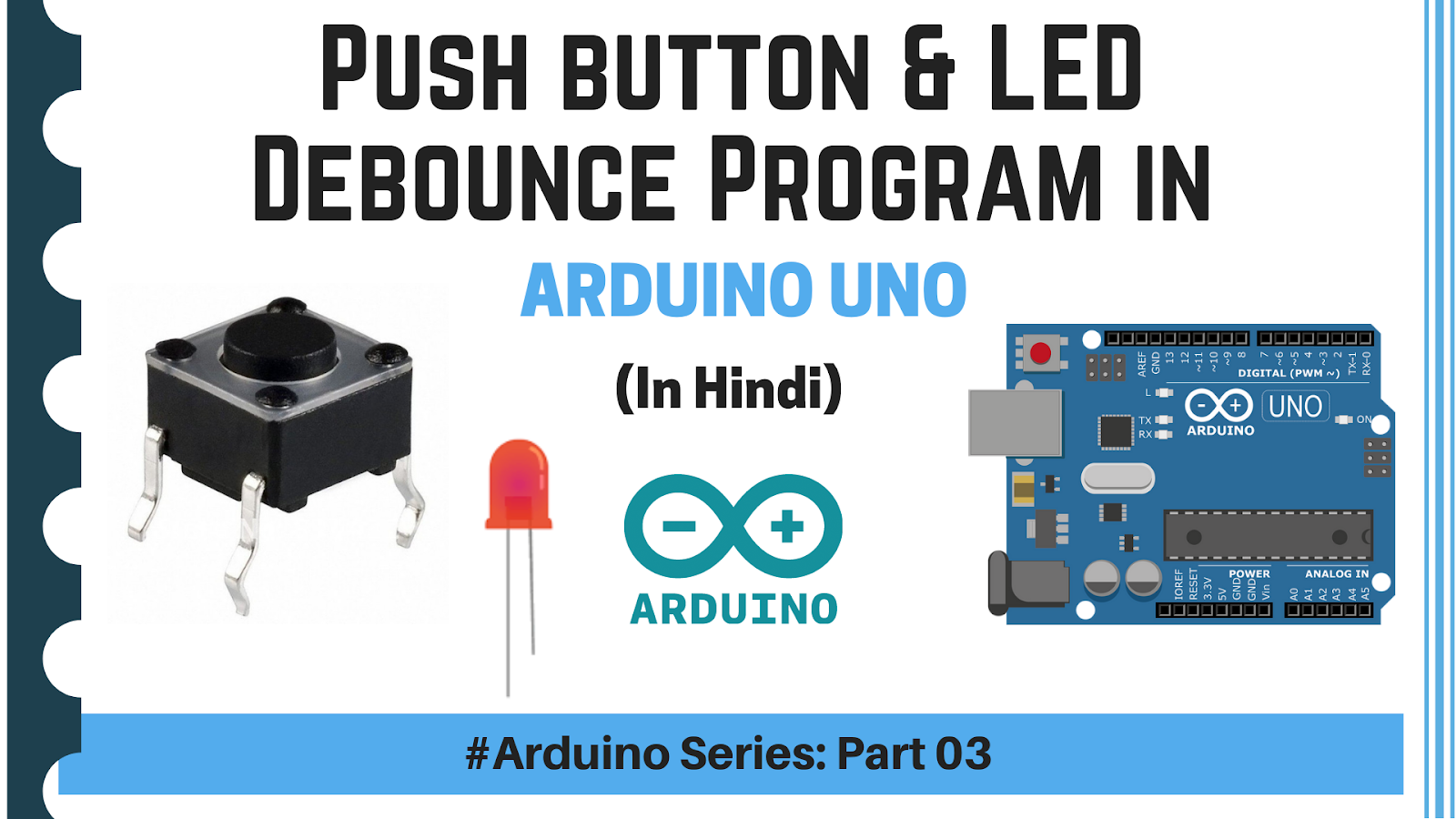 Digital Input & Output - Push button and LED (Arduino Series - Part 03)