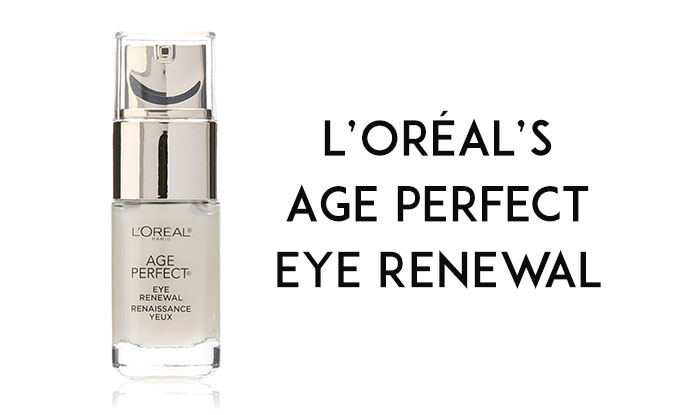 L’Oréal’s Age Perfect Eye Renewal