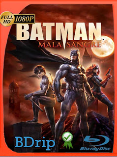 Batman: Mala sangre (2016) BDRip [1080p] Latino [GoogleDrive] SXGO