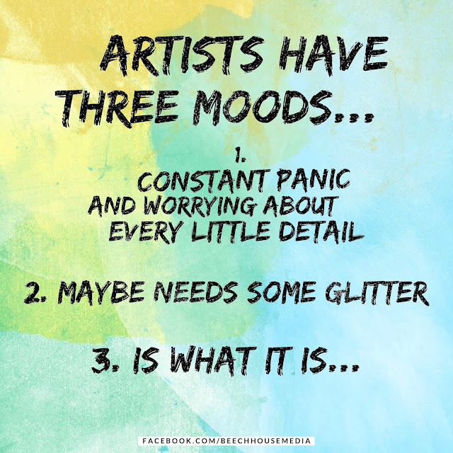 artists have three moods, funny, art quotes, Mark Taylor, Beechhouse Media,