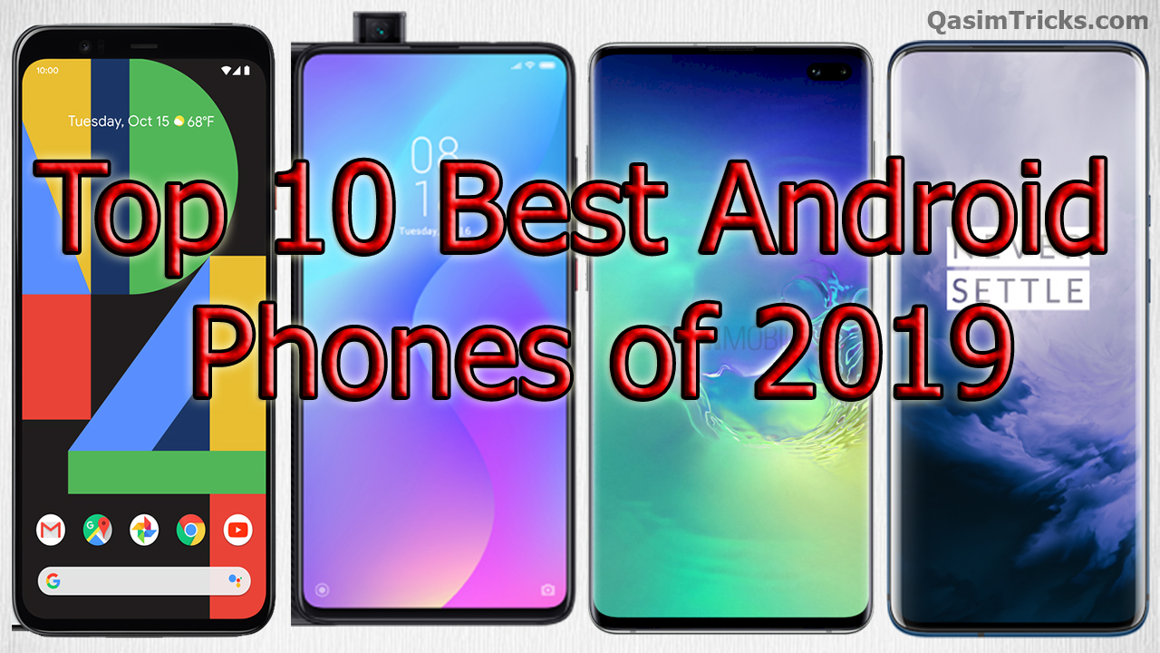 Top 10 Android Phones of 2019 Best Android Phones
