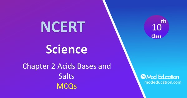 MCQ Class 10 Science Chapter 2 Acids Bases and Salts with Answers