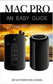 Mac Pro: An Easy Guide to the Best Features