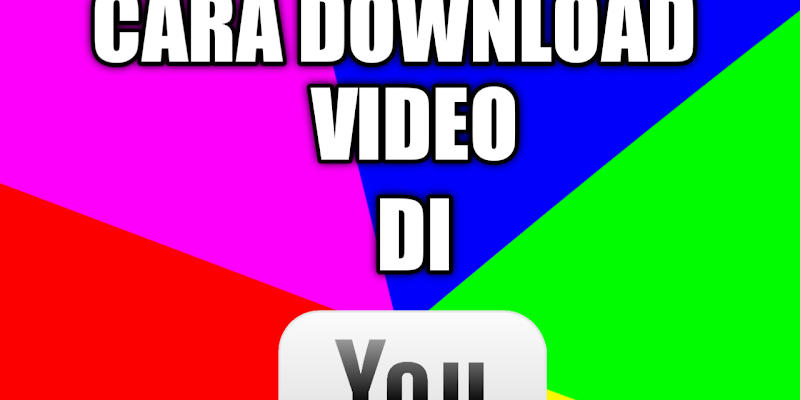 Cara Download Video Di Youtube