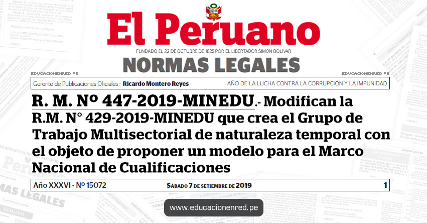 R. M. Nº 447-2019-MINEDU - Modifican la R.M. N° 429-2019-MINEDU que crea el Grupo de Trabajo Multisectorial de naturaleza temporal con el objeto de proponer un modelo para el Marco Nacional de Cualificaciones R. M. Nº 447-2019-MINEDU - Modifican la R.M. N° 429-2019-MINEDU que crea el Grupo de Trabajo Multisectorial de naturaleza temporal con el objeto de proponer un modelo para el Marco Nacional de Cualificaciones