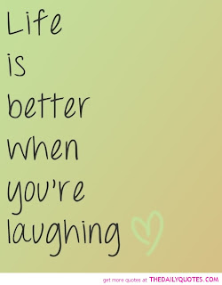Life is better when you're laughing | Likes and Quotes