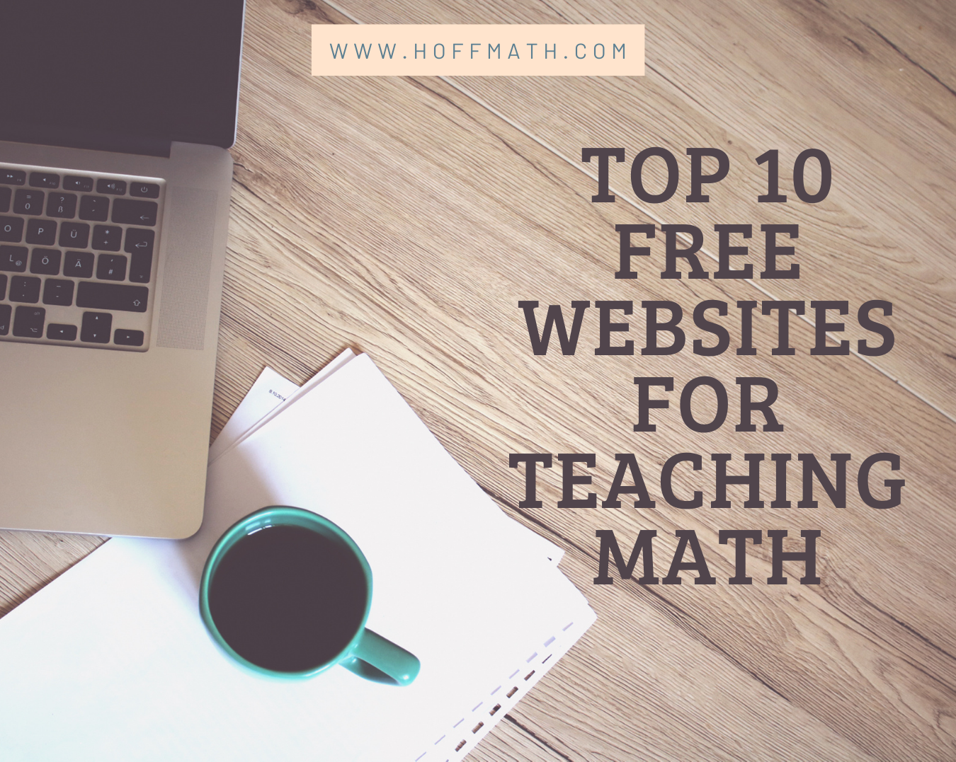 Top Ten for Teaching [Hoff Math]