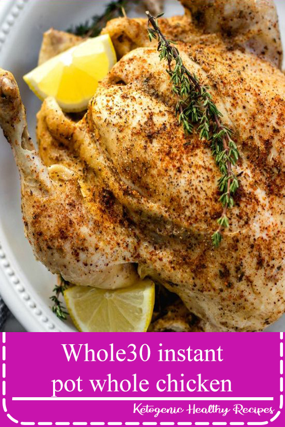 Whole30 instant pot whole chicken Darwin Recipes