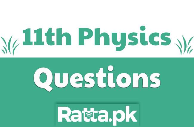 Short Questions of 11th Class Physics pdf Download - 1st Year