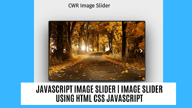 javascript image slider | image slider using html css javascript