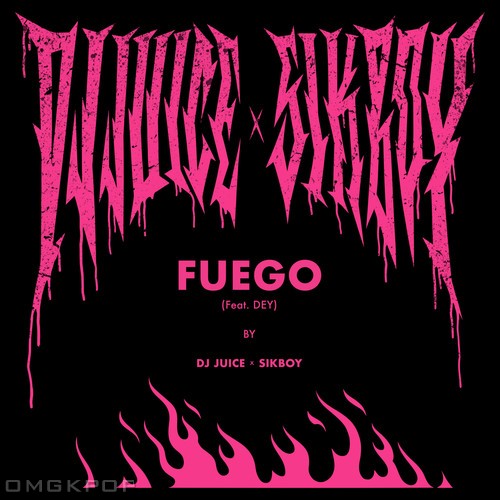 DJ Juice, Sikboy – FUEGO  – Single