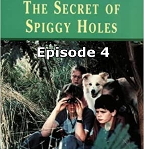 The Secret of Spiggy Holes Episode 4