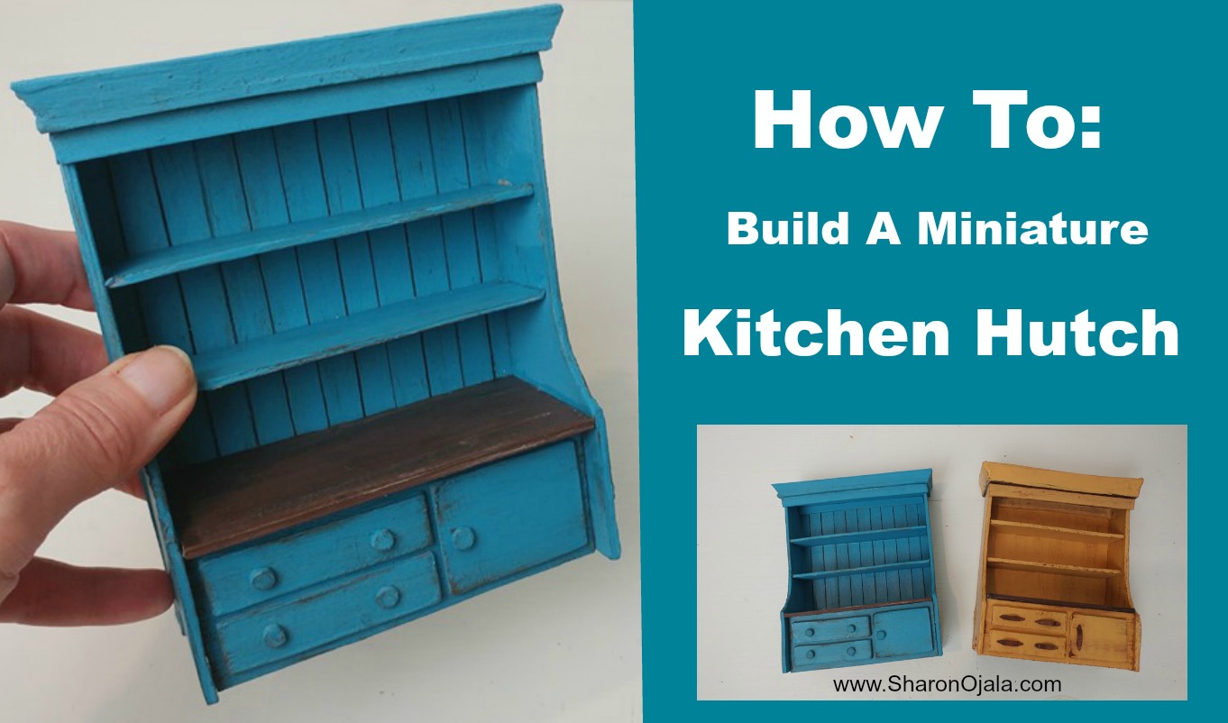 How To Make A Miniature Kitchen Hutch Without Wood